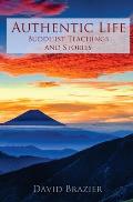 Authentic Life: Buddhist Teachings and Stories