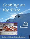 Cooking on the Piste: A Ski Chalet Cookbook