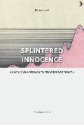 Splintered Innocence: An Intuitive Approach To Treating War Trauma