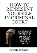 How To Represent Yourself In Criminal Court