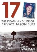 17: The death and life of Private Jason Burt