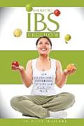 The Key To IBS Freedom: Low Fodmap Diet, Cookbook Recipes And Much More!