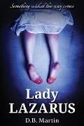 Lady Lazarus: Something wicked this way comes