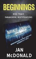 Beginnings: A Mike Travis Paranormal Investigation