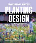 Naturalistic Planting Design How to Design High Impact Low Input Gardens