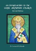 An Introduction to the Celtic Orthodox Church - Revised Edition