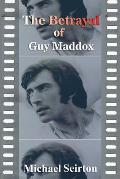 The Betrayal of Guy Maddox