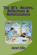 The 3R's - Recipes, Reflections & Reminiscences