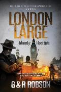 London Large: Bloody Liberties