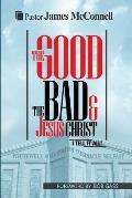 The Good, The Bad and Jesus Christ: I tell it all