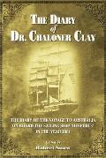 The Diary of Dr.Chaloner Clay: The Diary of the Voyage to Australia on Board the Sailing Ship 'Hesperus' in the Year 1881