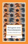 Refugees and Peacekeepers: A Patrician Press Anthology