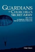 Guardians of Churchill's Secret Army: Men of the Intelligence Corps in the Special Operations Executive