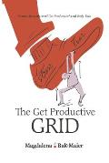 The Get Productive Grid: A Simple and proven work-life balance system to help you thrive