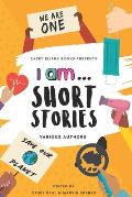 I Am... Short Stories