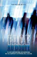 Face Au Doute: Un livre pour les croyants adventistes 'en marge'