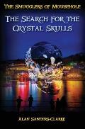 The Smugglers of Mousehole: Book 4: The Search for the Crystal Skulls