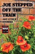 Joe Stepped Off The Train: and other stories