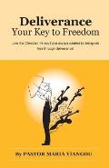 Deliverance: Your Key to Freedom
