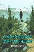 Claim Your Power, Gain Your Freedom.