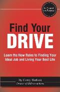 Find Your DRIVE: Learn the New Rules to Finding Your Ideal Job and Living Your Best Life.