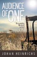 Audience of One: Discovering Ministry to God