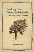 Tracking Down Ecological Guidance: Presence, Beauty, Survival