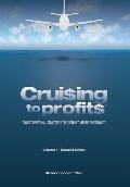 Cruising to Profits, Volume 1: Transformational Strategies for Sustained Airline Profitability