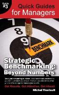 Strategic Benchmarking: Beyond Numbers - Quick Guides for Managers