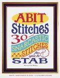 Abit Stitches: 30 Snarcastic Stitches for you to Stab