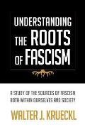 Understanding The Roots Of Fascism