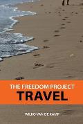 The Freedom Project: Travel - Travel Hacking Simplified. The Secrets to Traveling the World and Flying for Free