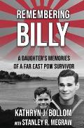 Remembering Billy: A Daughter's Memories of a Far East POW Survivor