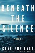 Beneath the Silence