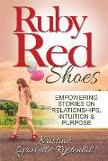 Ruby Red Shoes - Empowering Stories on Relationships, Intuition & Purpose