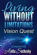 Living Without Limitations - Vision Quest
