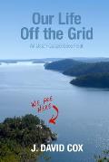 Our Life Off the Grid An Urban Couple Goes Feral