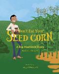 Don't eat your seed corn!: Big Maddock #1