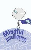 Mindful Intelligence: and the Making of You