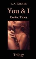 You & I Erotic Tales Trilogy