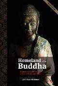 Homeland of the Buddha: A guide to the Buddhist holy places of India and Nepal
