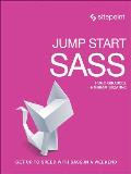 Jump Start Sass: Get Up to Speed with Sass in a Weekend
