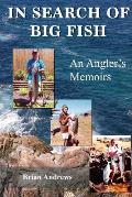 In Search of Big Fish: An Angler's Memoirs