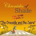 Chronicles of Shade - Case Study Number 2: The Crocodile and the Zebra