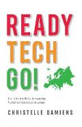 Ready, Tech, Go!: The Definitive Guide to Exporting Australian Technology to Europe