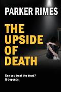 The Upside of Death: How far do you trust a dead man?