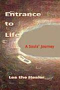 Entrance to Life: A Souls' Journey