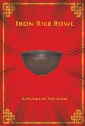 Iron Rice Bowl: A Memoir