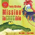 Funky Chicken Mission Incrocible