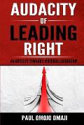 Audacity of Leading Right: An Odyssey Towards Virtuous Leadership